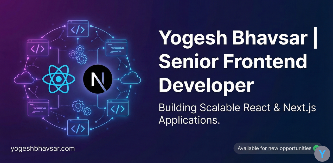 Yogesh Bhavsar | Senior Frontend Engineer & Technical Architect